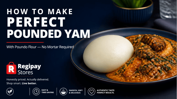 Smooth pounded yam served with rich Nigerian soup, featured in a RegiPay Stores guide to making pounded yam with Poundo flour without a mortar.